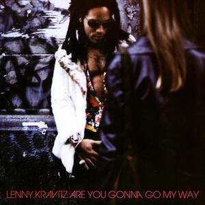 Lenny Kravitz – Are you gonna go my way