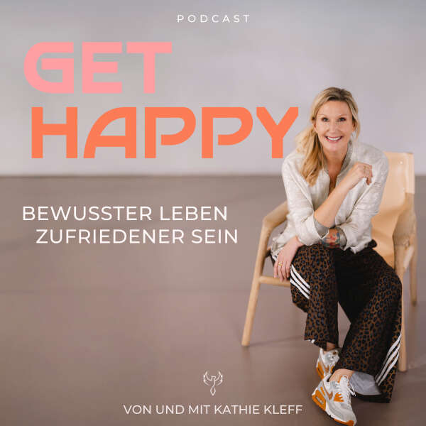 Get happy! Bewusster leben – zufriedener sein.