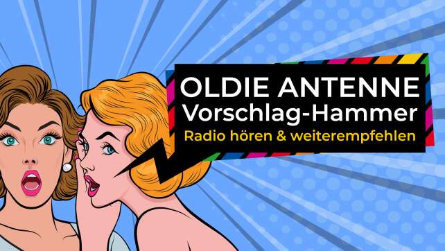 Der OLDIE ANTENNE Vorschlag-Hammer