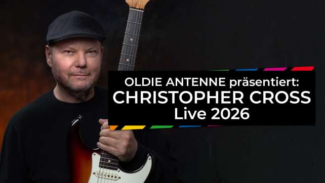 OLDIE ANTENNE präsentiert: Christopher Cross