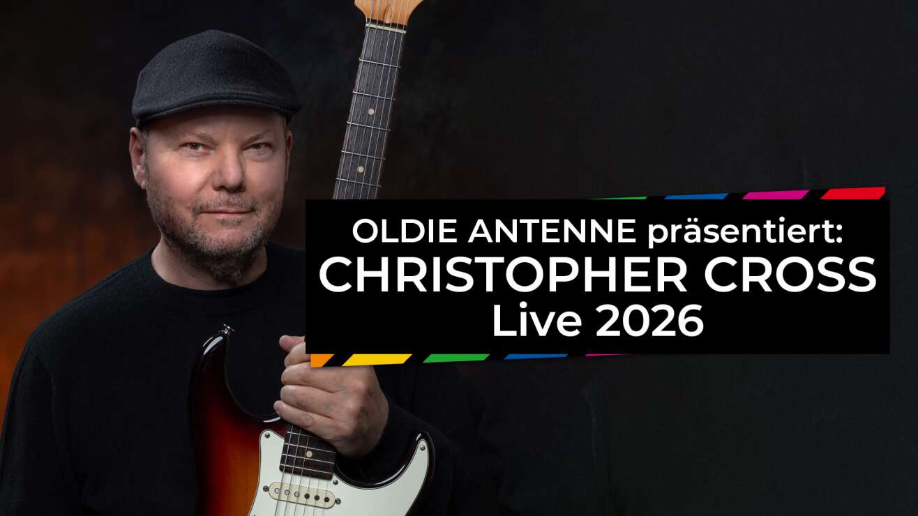OLDIE ANTENNE präsentiert: Christopher Cross