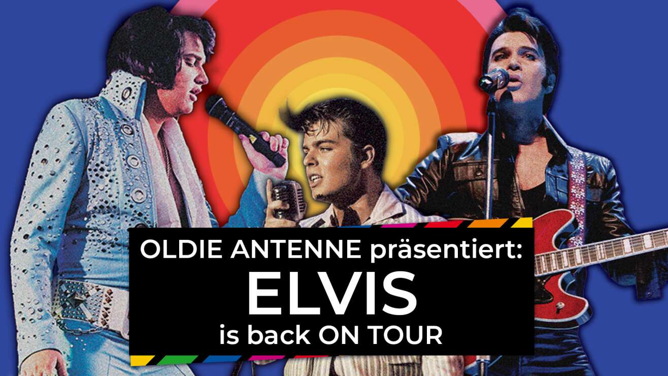 OLDIE ANTENNE präsentiert: ELVIS is back ON TOUR!