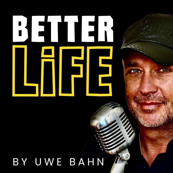 BETTER LIFE - Podcast von OLDIE ANTENNE Moderator Uwe Bahn