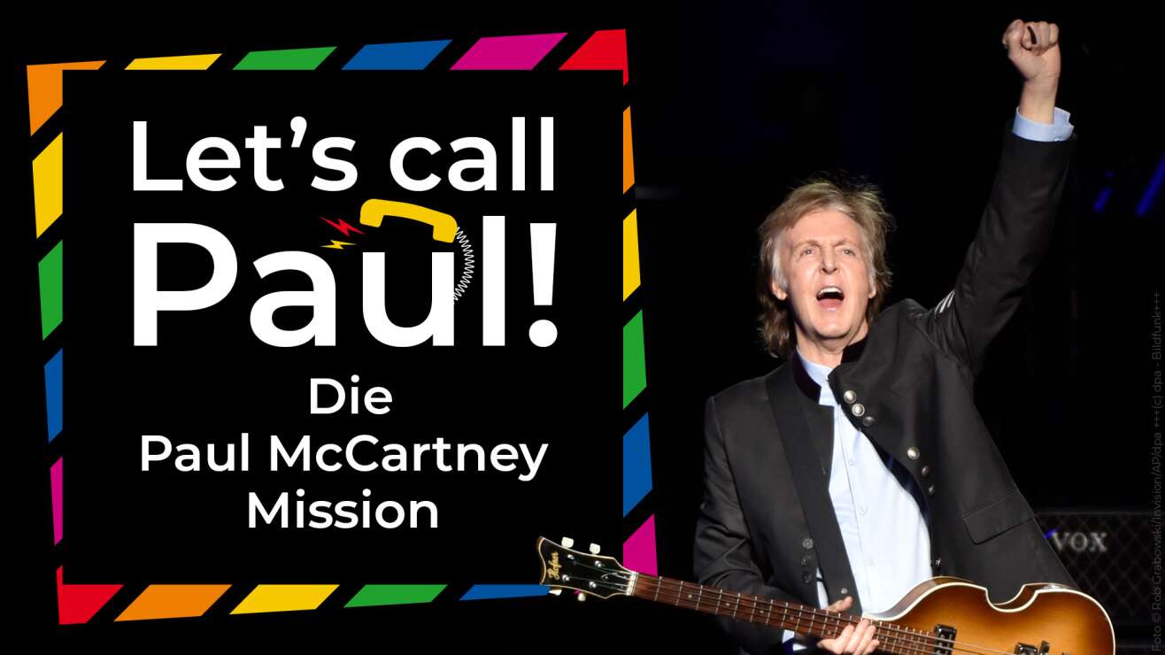 Let's call Paul! Die Paul McCartney Mission
