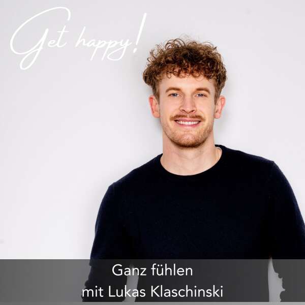 Get happy! Bewusster leben – zufriedener sein.