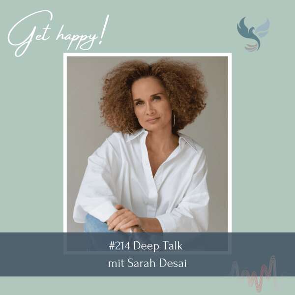 #214 Deep Talk – mit Sarah Desai