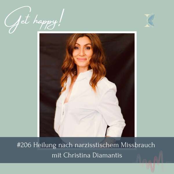 #206 Heilung nach narzisstischem Missbrauch – mit Christina Diamantis