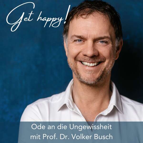 Ode an die Ungewissheit - mit Prof. Dr. Volker Busch