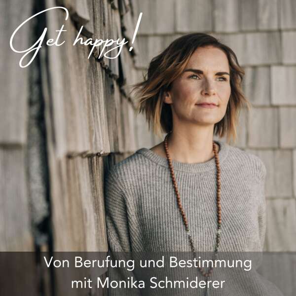 #140 Von Berufung und Bestimmung - mit Monika Schmiderer