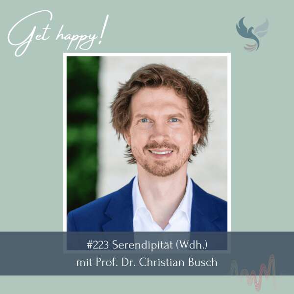 #223 Serendipität – mit Prof. Dr. Christian Busch (Wdh.)
