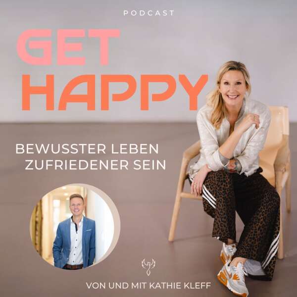 Get happy! Bewusster leben – zufriedener sein.